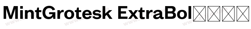 MintGrotesk ExtraBol字体转换 MintGrotesk ExtraBol字体转换